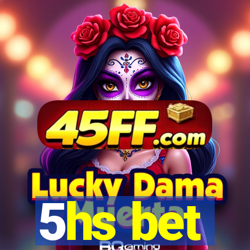 5hs bet
